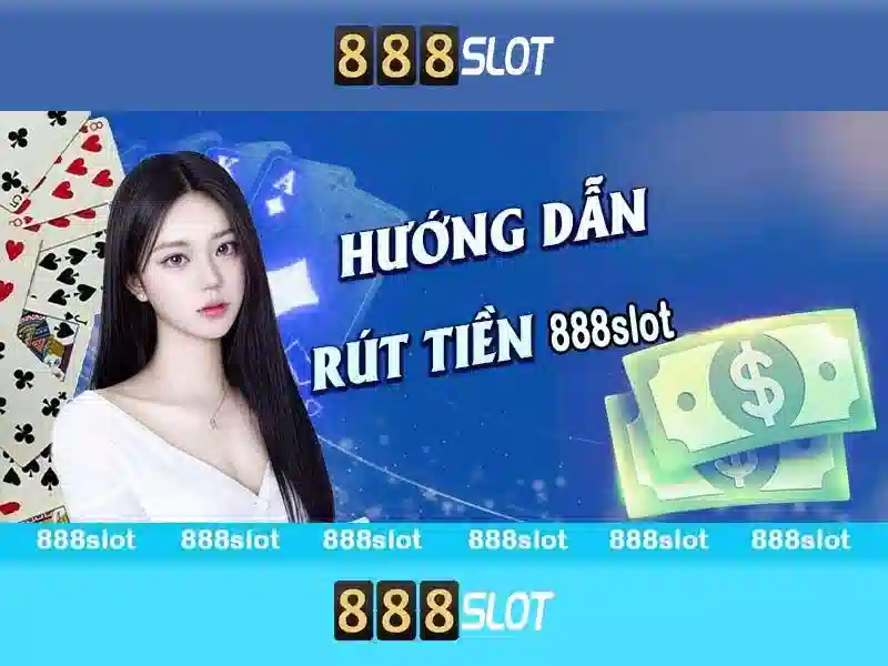 Trải nghiệm Slot Game 888SLOT
